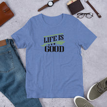 Load image into Gallery viewer, ‘Life Is Good’ Short-Sleeve Unisex T-Shirt