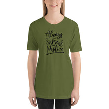 Load image into Gallery viewer, 'Always Be Positive' Short-Sleeve Unisex T-Shirt