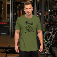 Load image into Gallery viewer, 'Always Be Positive' Short-Sleeve Unisex T-Shirt