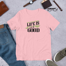 Load image into Gallery viewer, ‘Life Is Good’ Short-Sleeve Unisex T-Shirt