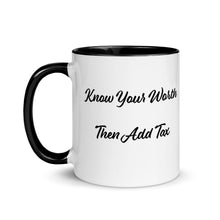 Load image into Gallery viewer, 'Know Your Worth Then Add Tax' Mug with Color Inside