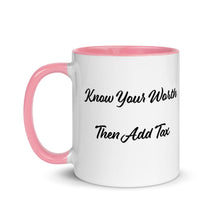 Load image into Gallery viewer, 'Know Your Worth Then Add Tax' Mug with Color Inside