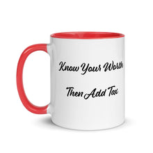 Load image into Gallery viewer, 'Know Your Worth Then Add Tax' Mug with Color Inside