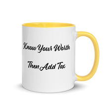 Load image into Gallery viewer, 'Know Your Worth Then Add Tax' Mug with Color Inside