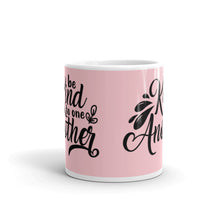 Load image into Gallery viewer, 'Be Kind to One Another' Pink Mug