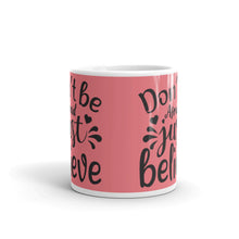Load image into Gallery viewer, 'Don't Be Afraid - Just Believe' Peach Color Mug