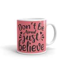 Load image into Gallery viewer, 'Don't Be Afraid - Just Believe' Peach Color Mug
