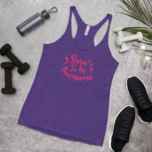 Load image into Gallery viewer, 'Born To Be Awesome' Women's Racerback Tank