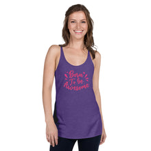 Load image into Gallery viewer, 'Born To Be Awesome' Women's Racerback Tank