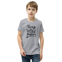 Load image into Gallery viewer, 'Always Be Positive' Unisex Youth Short Sleeve T-Shirt