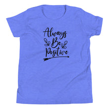 Load image into Gallery viewer, 'Always Be Positive' Unisex Youth Short Sleeve T-Shirt