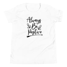 Load image into Gallery viewer, 'Always Be Positive' Unisex Youth Short Sleeve T-Shirt