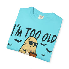 Load image into Gallery viewer, Funny Halloween T-Shirt, &#39;I&#39;m Too Old for This Sheet&#39;, Spooky T-Shirt, Ghost Graphic Tee, Unisex Halloween Apparel
