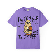 Load image into Gallery viewer, Funny Halloween T-Shirt, &#39;I&#39;m Too Old for This Sheet&#39;, Spooky T-Shirt, Ghost Graphic Tee, Unisex Halloween Apparel
