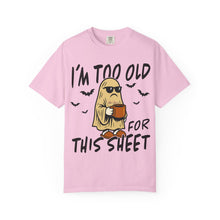 Load image into Gallery viewer, Funny Halloween T-Shirt, &#39;I&#39;m Too Old for This Sheet&#39;, Spooky T-Shirt, Ghost Graphic Tee, Unisex Halloween Apparel
