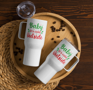 'Baby It's Cold Outside' Travel Mug With A Handle