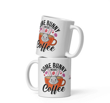 Load image into Gallery viewer, &#39;Some Bunny Needs Coffee&#39; White Glossy Mug
