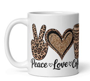 'Peace, Love & Coffee Sipping On Sanity' White Glossy Mug