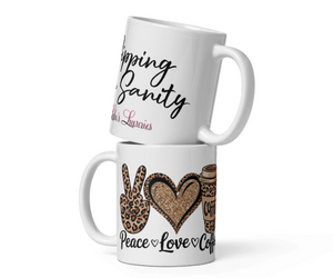 'Peace, Love & Coffee Sipping On Sanity' White Glossy Mug