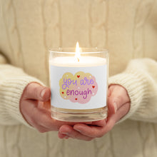 Load image into Gallery viewer, &#39;You Are Enough&#39; Glass Jar Soy Wax Candle
