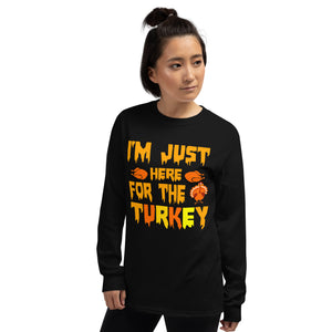 'I'm Just Here For The Turkey' Men’s Long Sleeve Shirt