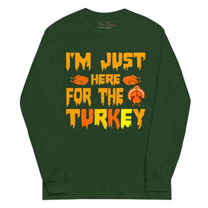 'I'm Just Here For The Turkey' Men’s Long Sleeve Shirt