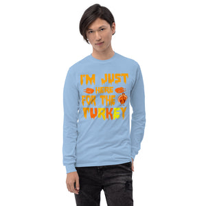 'I'm Just Here For The Turkey' Men’s Long Sleeve Shirt