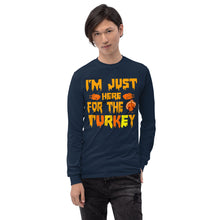 Load image into Gallery viewer, &#39;I&#39;m Just Here For The Turkey&#39; Men’s Long Sleeve Shirt
