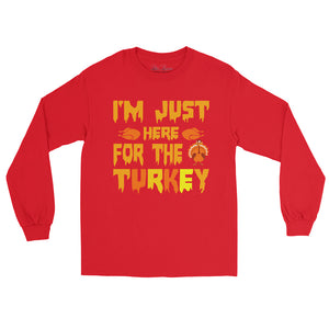 'I'm Just Here For The Turkey' Men’s Long Sleeve Shirt