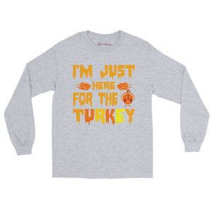 'I'm Just Here For The Turkey' Men’s Long Sleeve Shirt