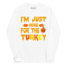 Load image into Gallery viewer, &#39;I&#39;m Just Here For The Turkey&#39; Men’s Long Sleeve Shirt
