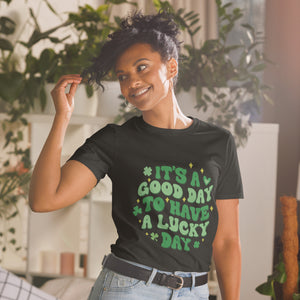 'It's A Good Day To Have A Lucky Day' Short-Sleeve Unisex T-Shirt