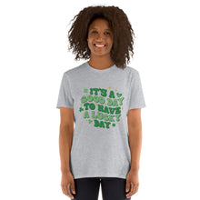 Load image into Gallery viewer, &#39;It&#39;s A Good Day To Have A Lucky Day&#39; Short-Sleeve Unisex T-Shirt
