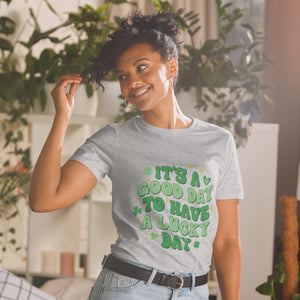 'It's A Good Day To Have A Lucky Day' Short-Sleeve Unisex T-Shirt