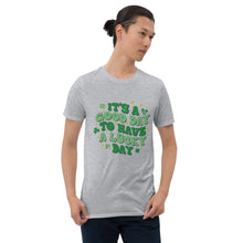 Load image into Gallery viewer, &#39;It&#39;s A Good Day To Have A Lucky Day&#39; Short-Sleeve Unisex T-Shirt
