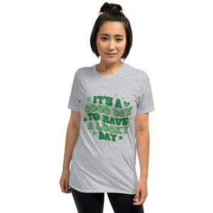 'It's A Good Day To Have A Lucky Day' Short-Sleeve Unisex T-Shirt