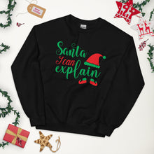 Load image into Gallery viewer, &#39;Santa, I Can Explain&#39; Unisex Sweatshirt
