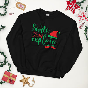 'Santa, I Can Explain' Unisex Sweatshirt