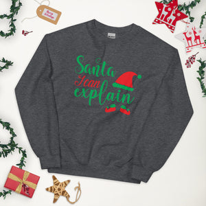 'Santa, I Can Explain' Unisex Sweatshirt