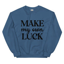 Load image into Gallery viewer, &#39;Make My Own Luck&#39; Unisex Sweatshirt
