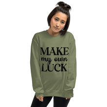 Load image into Gallery viewer, &#39;Make My Own Luck&#39; Unisex Sweatshirt
