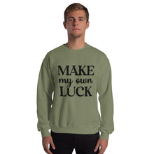 Load image into Gallery viewer, &#39;Make My Own Luck&#39; Unisex Sweatshirt
