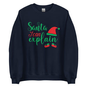 'Santa, I Can Explain' Unisex Sweatshirt