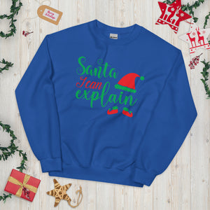 'Santa, I Can Explain' Unisex Sweatshirt