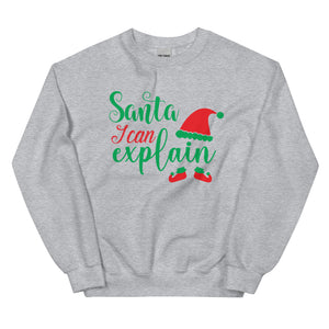 'Santa, I Can Explain' Unisex Sweatshirt