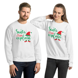 'Santa, I Can Explain' Unisex Sweatshirt