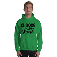 Load image into Gallery viewer, &#39;Choose To Shine&#39; Unisex Hoodie
