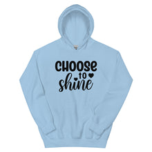 Load image into Gallery viewer, &#39;Choose To Shine&#39; Unisex Hoodie
