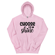 Load image into Gallery viewer, &#39;Choose To Shine&#39; Unisex Hoodie
