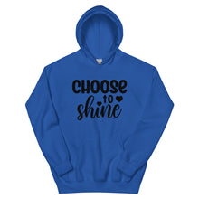 Load image into Gallery viewer, &#39;Choose To Shine&#39; Unisex Hoodie
